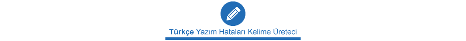 AdresGezgini Yazım Hataları Kelime Üreteci